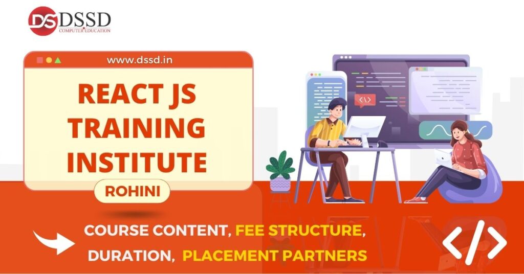 React JS Training Institute in Rohini Course Content, Fee Structure, Placement Partners, Duration