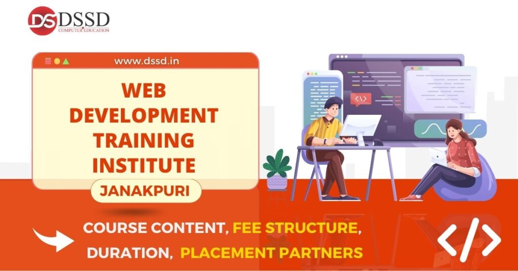 Web Devlopment  Institute in Janakpuri Course Content, Fee Structure, Placement Partners, Duration
