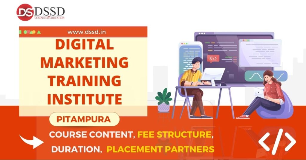 Digital Marketing Training Institute in Pitampura Course Content, Fee Structure, Placement Partners, Duration