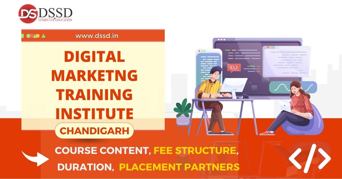 digital marketing Training Institute in Chandigarh Course Content, Fee Structure, Placement Partners, Duration